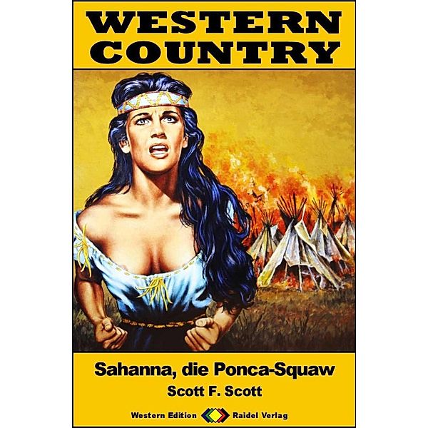 WESTERN COUNTRY 524: Sahanna, die Ponca-Squaw / WESTERN COUNTRY, Scott F. Scott