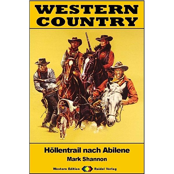WESTERN COUNTRY 541: Höllentrail nach Abilene / WESTERN COUNTRY, Mark Shannon