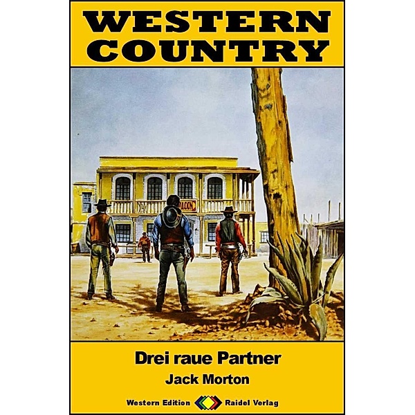 WESTERN COUNTRY 553: Drei raue Partner / WESTERN COUNTRY, Jack Morton