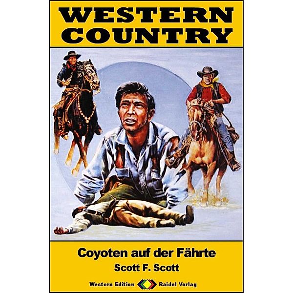 WESTERN COUNTRY 554: Coyoten auf der Fährte / WESTERN COUNTRY, Scott F. Scott