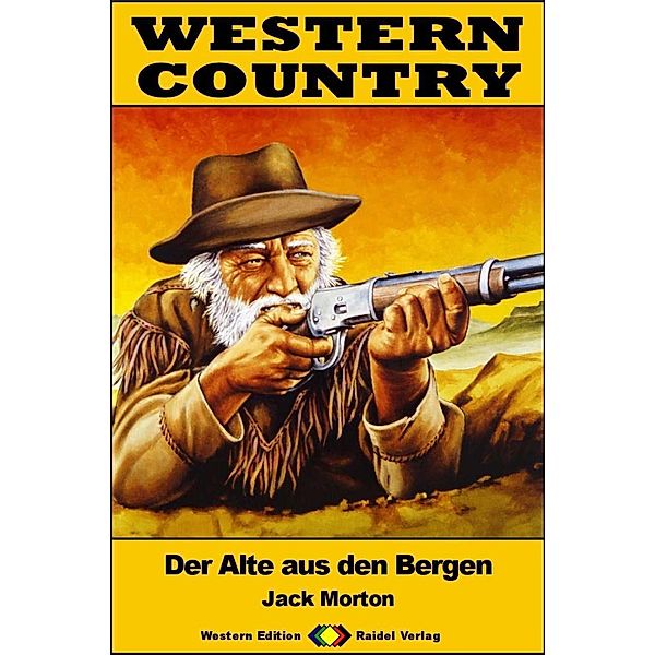 WESTERN COUNTRY 573: Der Alte aus den Bergen / WESTERN COUNTRY, Jack Morton