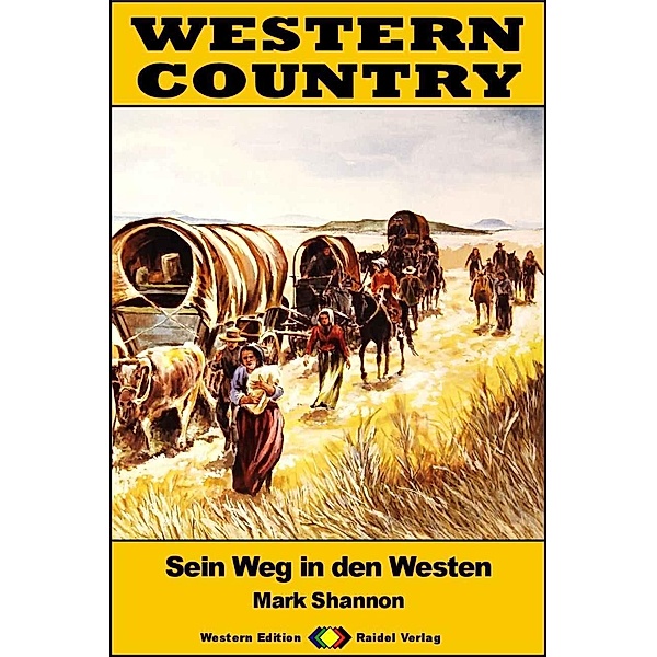WESTERN COUNTRY 575: Sein Weg in den Westen / WESTERN COUNTRY, Mark Shannon