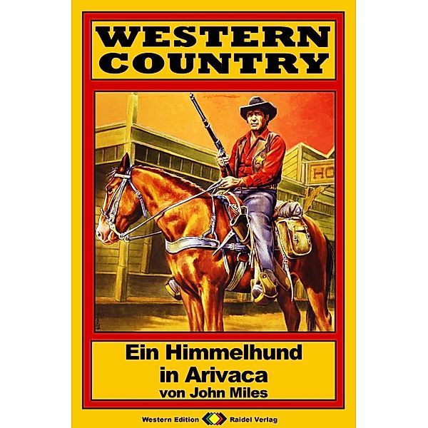 WESTERN COUNTRY 84: Ein Himmelhund in Arivaca / WESTERN COUNTRY, John Miles