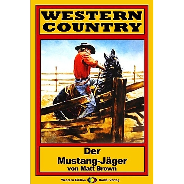 WESTERN COUNTRY 90: Der Mustang-Jäger / WESTERN COUNTRY, Matt Brown