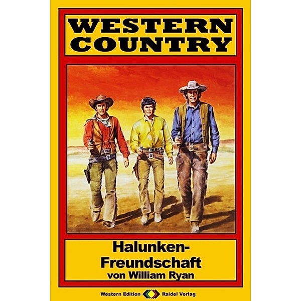 WESTERN COUNTRY 91: Halunken-Freundschaft / WESTERN COUNTRY, William Ryan