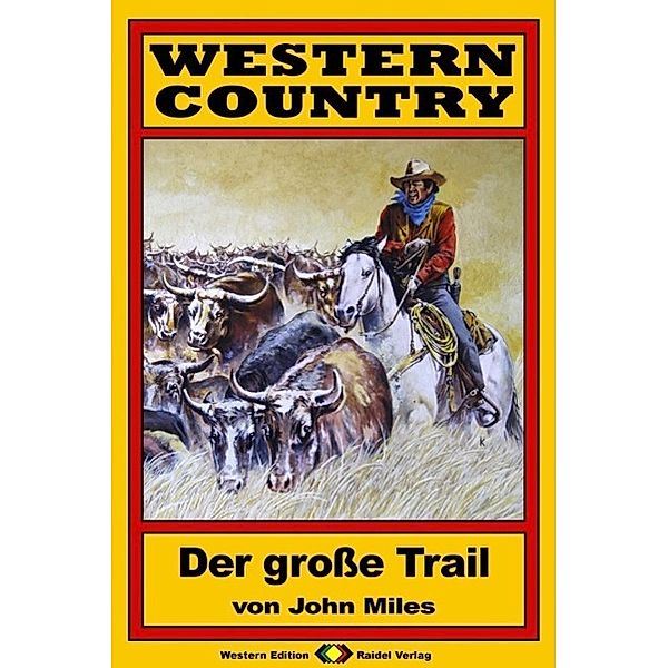 WESTERN COUNTRY, Bd. 1: Der große Trail / WESTERN COUNTRY, John Miles