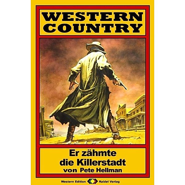 WESTERN COUNTRY, Bd. 6: Er zähmte die Killerstadt / WESTERN COUNTRY, Pete Hellmann