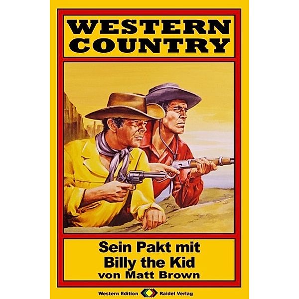 WESTERN COUNTRY, Bd. 7: Sein Pakt mit Billy the Kid / WESTERN COUNTRY, Matt Brown