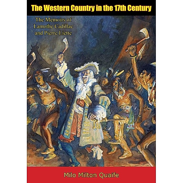 Western Country in the 17th Century, Milo Milton Quaife