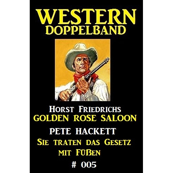 Western Doppelband 005, Pete Hackett, Horst Friedrichs