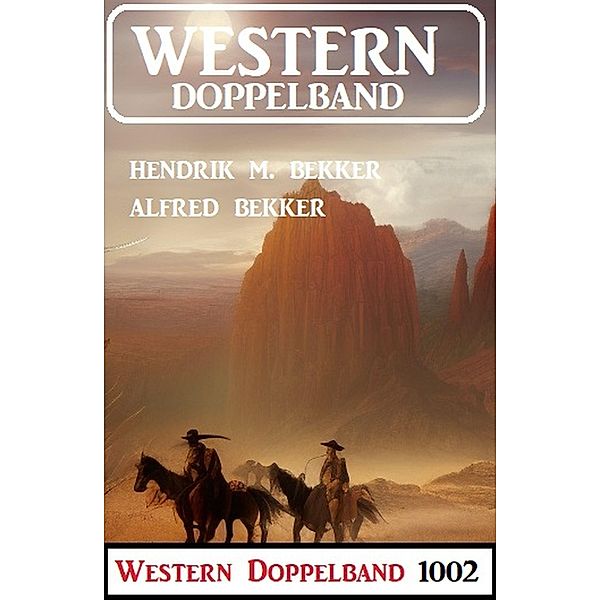 Western Doppelband 1002, Alfred Bekker, Hendrik M. Bekker