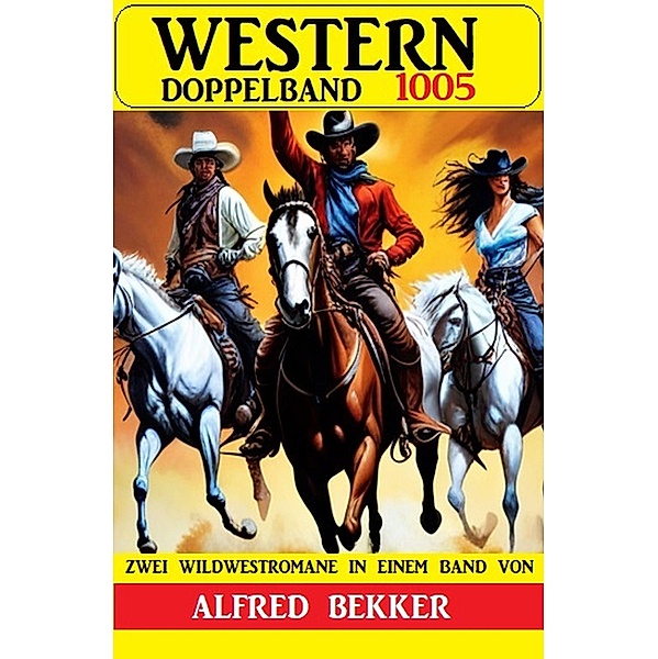 Western Doppelband 1005, Alfred Bekker