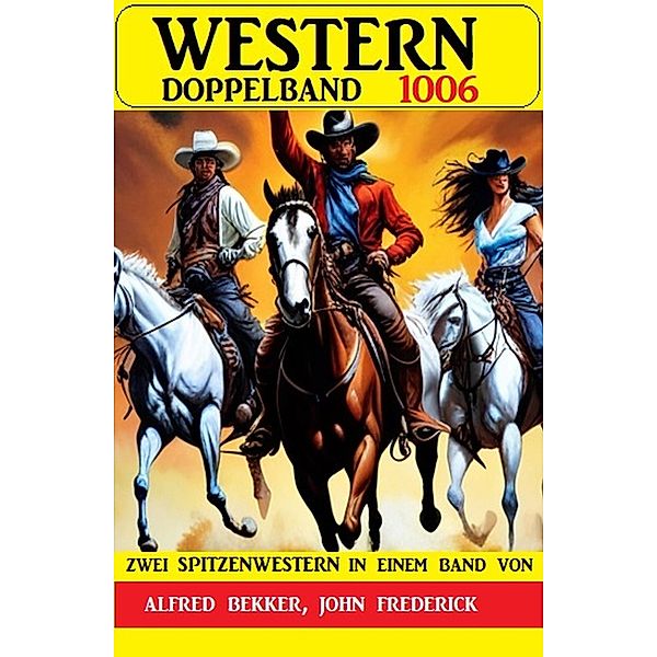 Western Doppelband 1006, Alfred Bekker, John Frederick