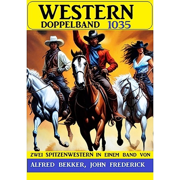 Western Doppelband 1035, Alfred Bekker, John Frederick