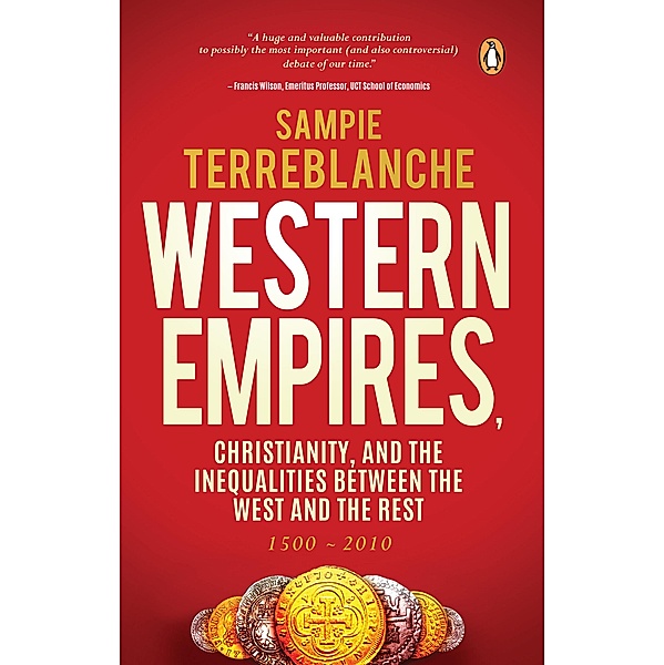 Western Empires, Christianity and the Inequalities between the West and the Rest, Sampie Terreblanche