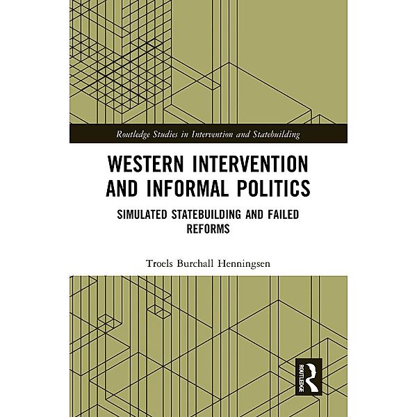 Western Intervention and Informal Politics, Troels Burchall Henningsen