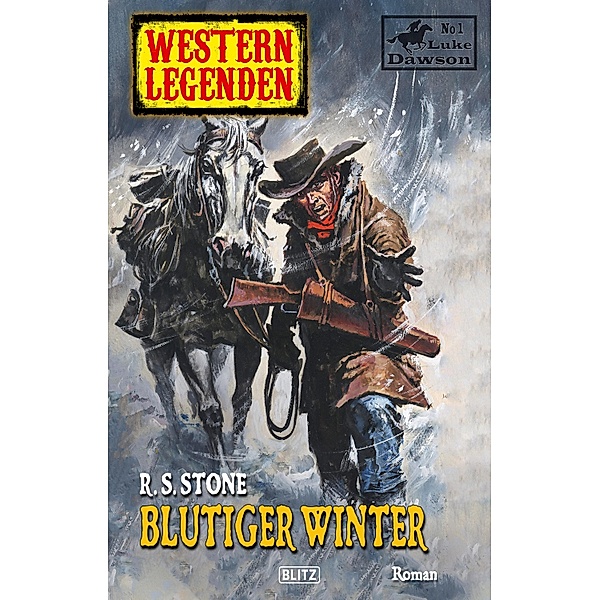 Western Legenden 25: Blutiger Winter / Western Legenden Bd.25, R. S. Stone