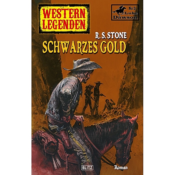 Western Legenden 28: Schwarzes Gold / Western Legenden Bd.28, R. S. Stone