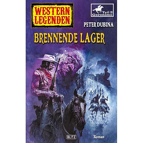 Western Legenden 40: Brennende Lager / Western Legenden Bd.40, Peter Dubina