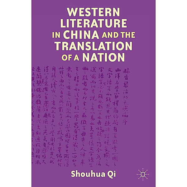 Western Literature in China and the Translation of a Nation, S. Qi