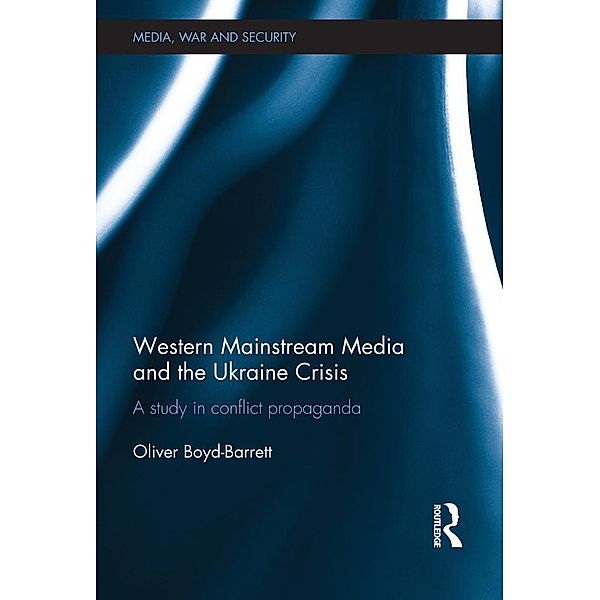 Western Mainstream Media and the Ukraine Crisis, Oliver Boyd-Barrett