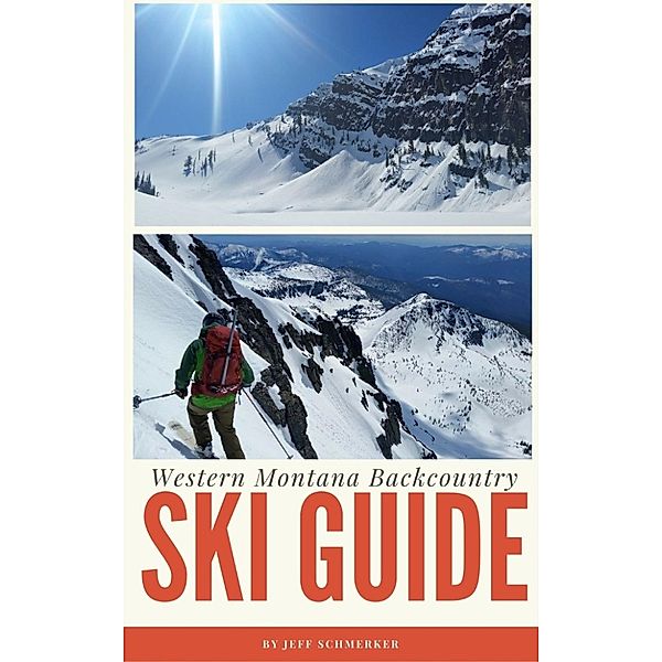 Western Montana Backcountry Ski Guide, Jeff Schmerker