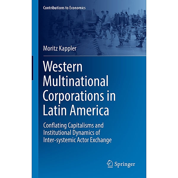 Western Multinational Corporations in Latin America, Moritz Kappler