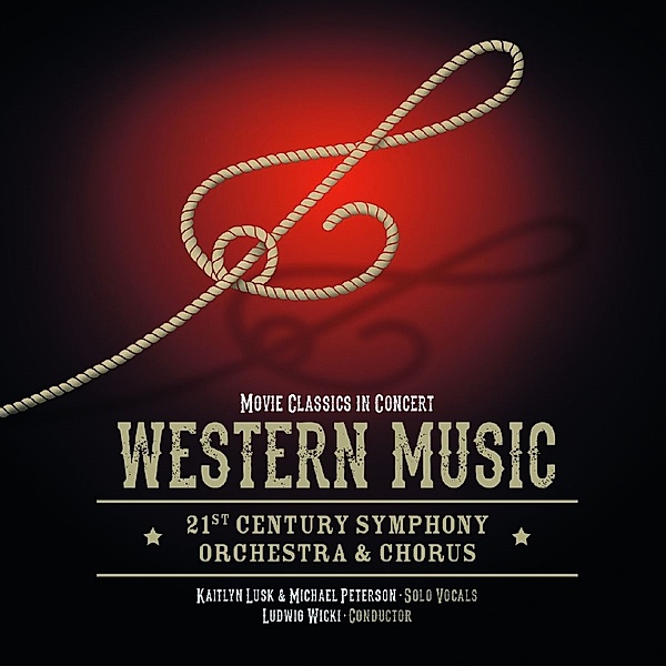 Western Music-Movie Classics In Concert, 21st Century Symphony Orchestra & Chorus