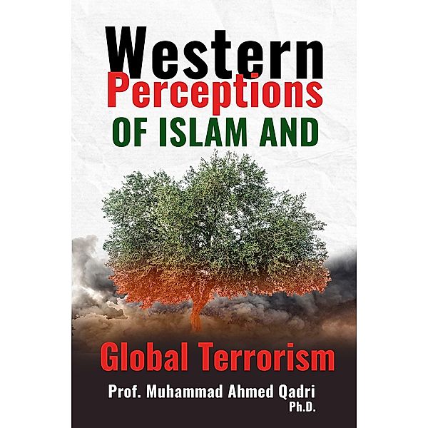 Western Perceptions of Islam and Global Terrorism, Muhammad Qadri