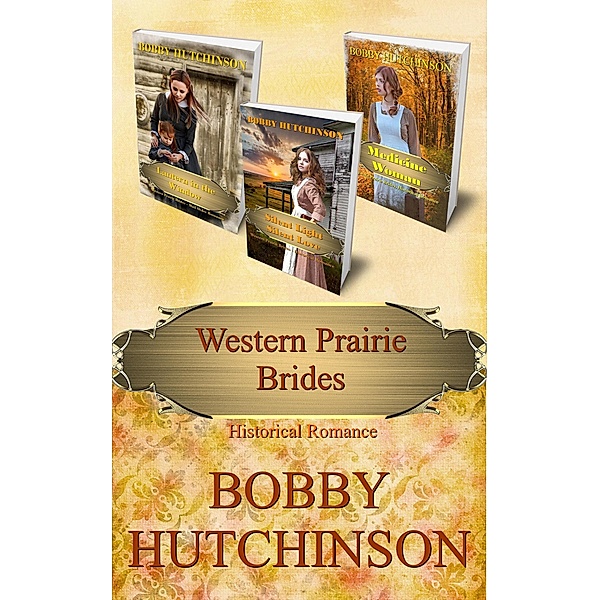 Western Prairie Brides, Three book Bundle / Western Prairie Brides, Bobby Hutchinson