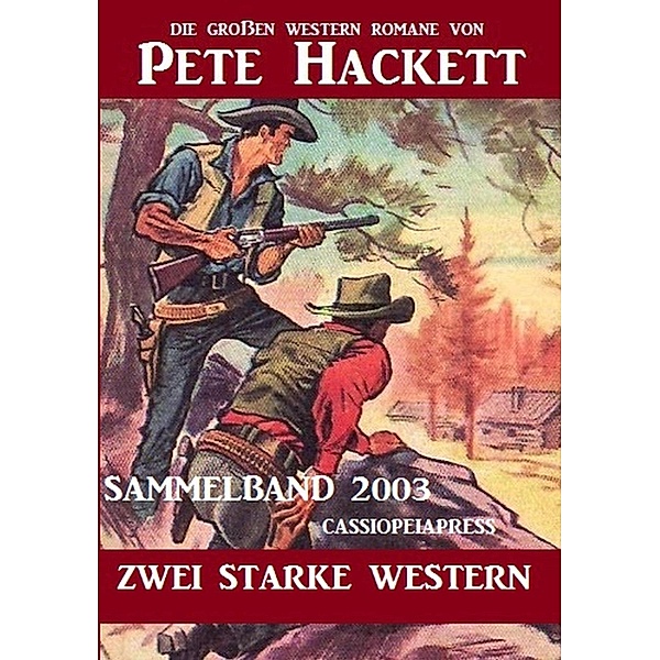 Western Sammelband 2003 - Zwei starke Western: Die großen Western von Pete Hackett, Pete Hackett