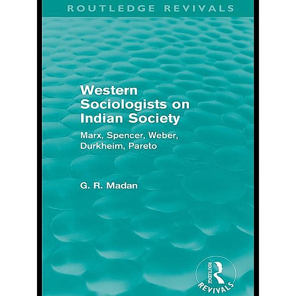 Western Sociologists on Indian Society (Routledge Revivals) / Routledge Revivals, G. R. Madan