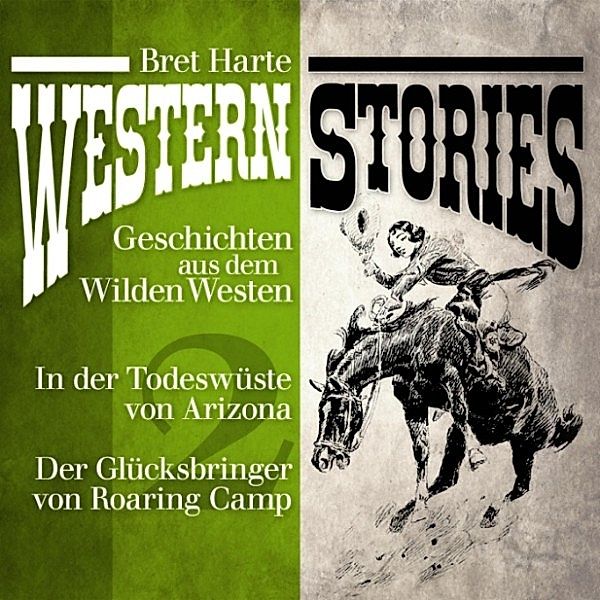 Western Stories: Geschichten aus dem Wilden Westen - 2 - Western Stories: Geschichten aus dem Wilden Westen 2, Bret Harte