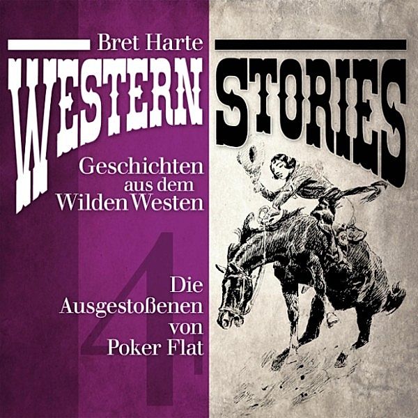 Western Stories: Geschichten aus dem Wilden Westen - 4 - Western Stories: Geschichten aus dem Wilden Westen 4, Bret Harte