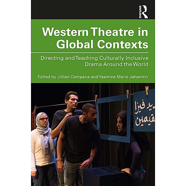 Western Theatre in Global Contexts, Yasmine Marie Jahanmir, Jillian Campana