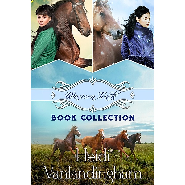 Western Trails Book Collection (Western Trails series) / Western Trails series, Heidi Vanlandingham