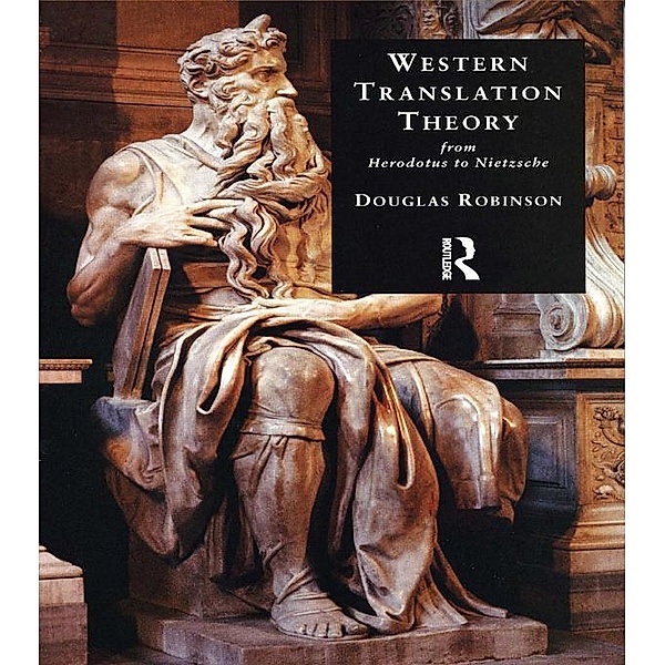 Western Translation Theory from Herodotus to Nietzsche, Douglas Robinson