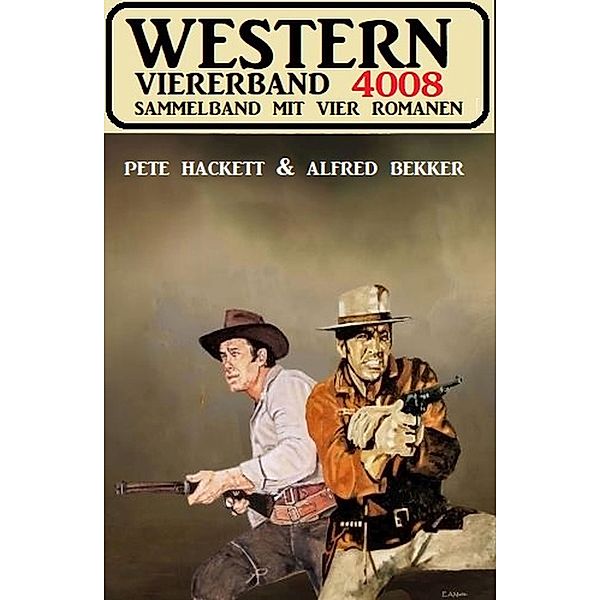 Western Viererband 4008, Alfred Bekker, Pete Hackett