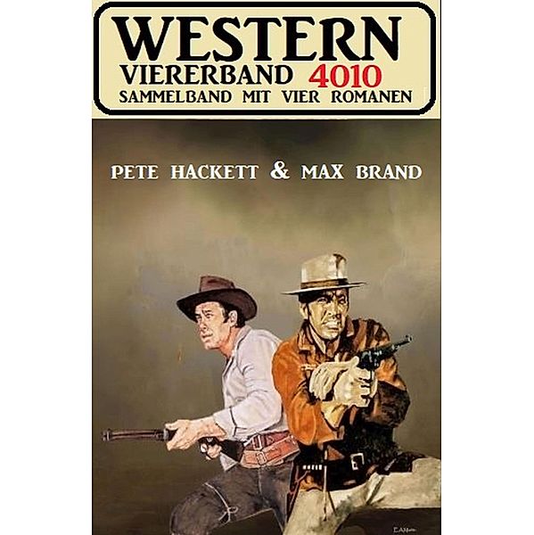 Western Viererband 4010, Pete Hackett, Max Brand