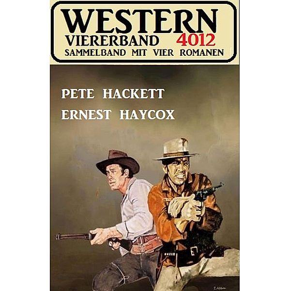 Western Viererband 4012, Pete Hackett, Ernest Haycox