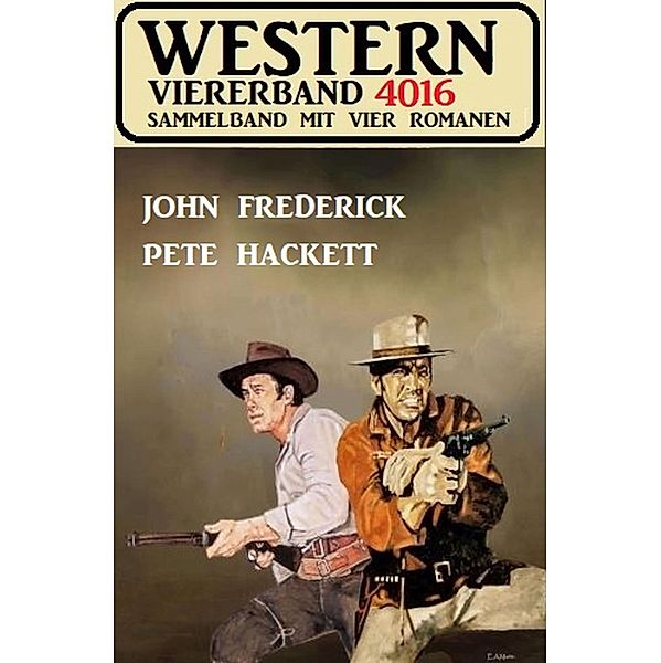 Western Viererband 4016, John Frederick, Pete Hackett