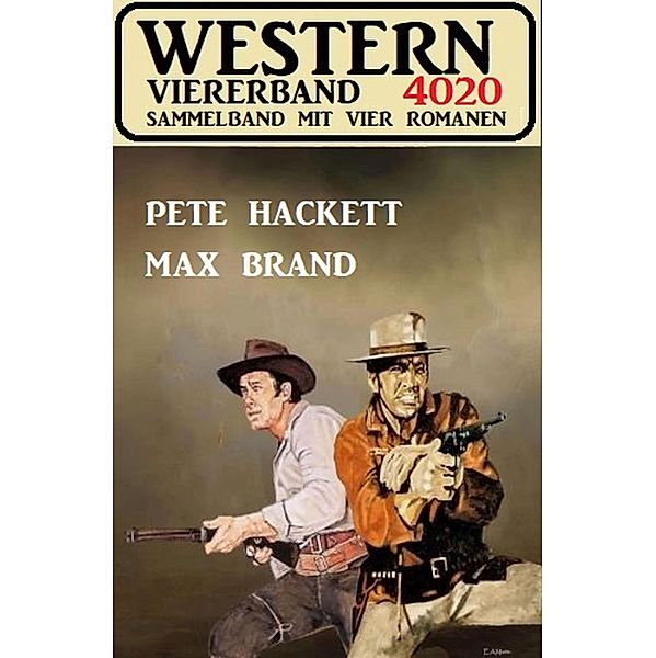 Western Viererband 4020, Pete Hackett, Max Brand