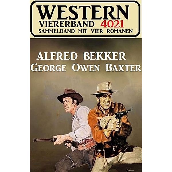 Western Viererband 4021, Alfred Bekker, George Owen Baxter