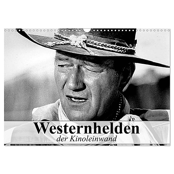 Westernhelden der Kinoleinwand (Wandkalender 2024 DIN A3 quer), CALVENDO Monatskalender, Elisabeth Stanzer