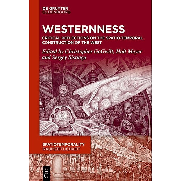 Westernness / SpatioTemporality / RaumZeitlichkeit Bd.12