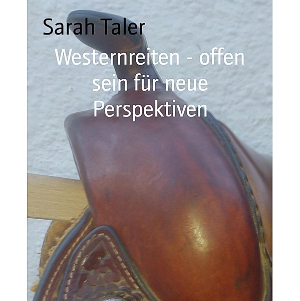 Westernreiten - offen sein für neue Perspektiven, Sarah Taler