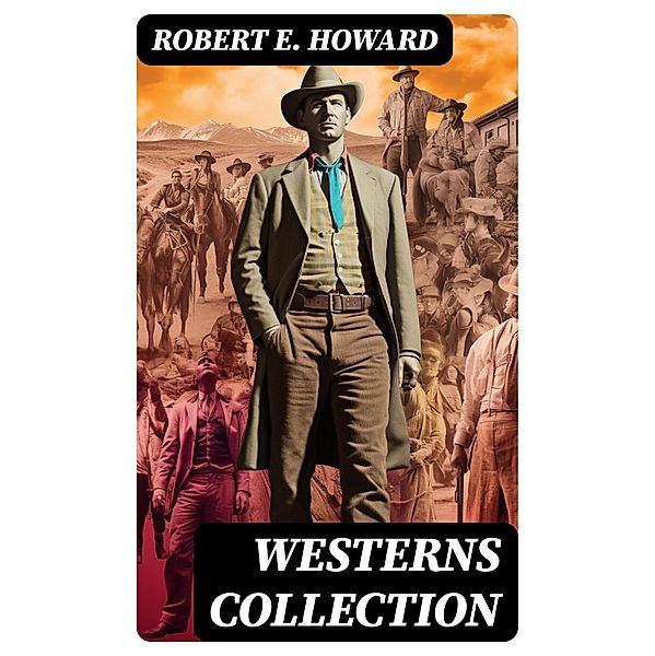 WESTERNS COLLECTION, Robert E. Howard