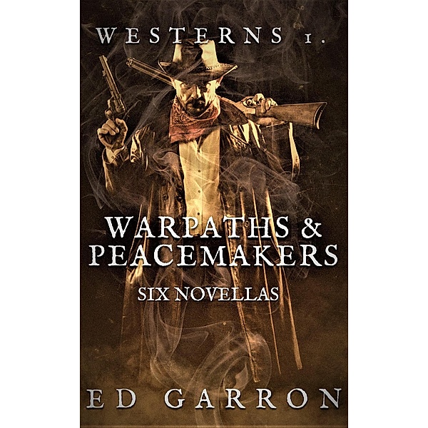 Westerns: Warpaths & Peacemakers (WILDCARD WESTERNS, #1) / WILDCARD WESTERNS, Ed Garron
