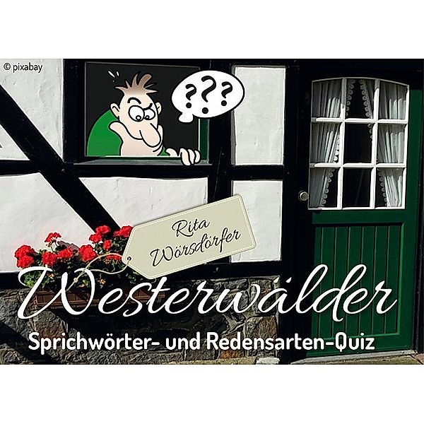 Gardez! Verlag Westerwälder Sprichwörter- und Redensarten-Quiz (Spiel), Rita Wörsdörfer