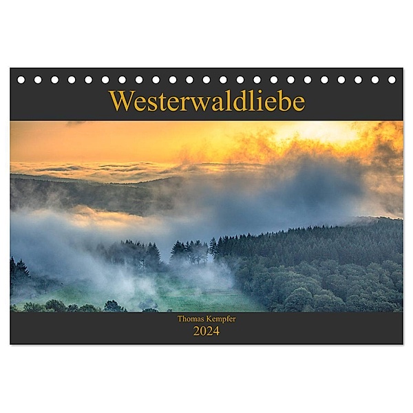 Westerwaldliebe (Tischkalender 2024 DIN A5 quer), CALVENDO Monatskalender, Thomas Kempfer